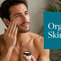 Mastering Organic Skin Care Men: Your 2026 Handbook