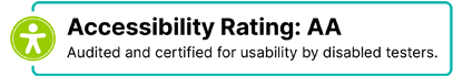 Accessibility Rating: AA, Audited and certified for usability by disabled testers.