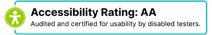 Accessibility Rating: AA, Audited and certified for usability by disabled testers.